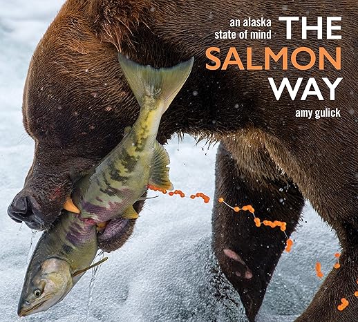 The Salmon Way: An Alaska State of Mind