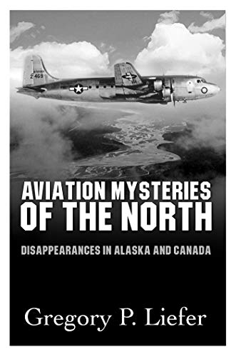 Aviation Mysteries of the North: Disappearances in Alaska and Canada