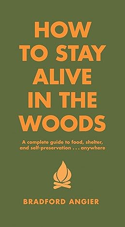 How to Stay Alive in the Woods