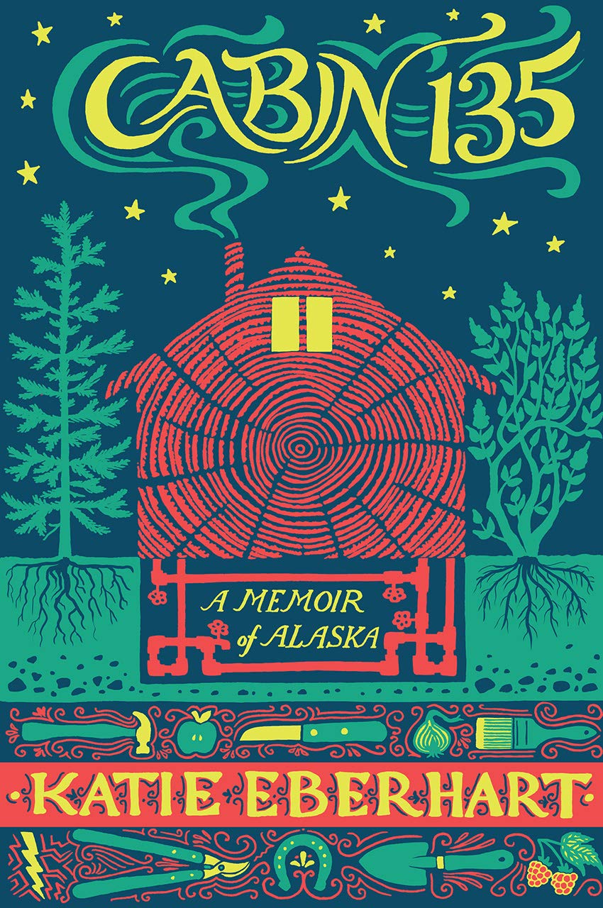 Cabin 135: Memoir of Alaska