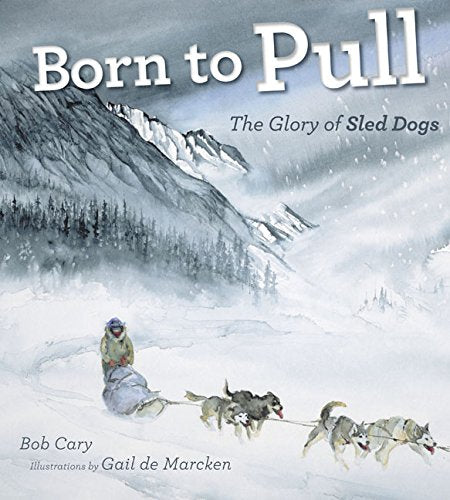 Born To Pull: The Glory of Sled Dogs