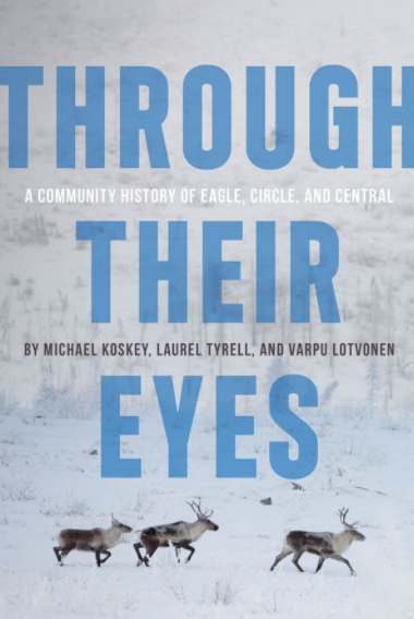 Through Their Eyes: A Community History of Eagle, Circle, and Central