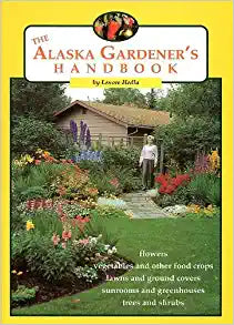 The Alaska Gardener's Handbook