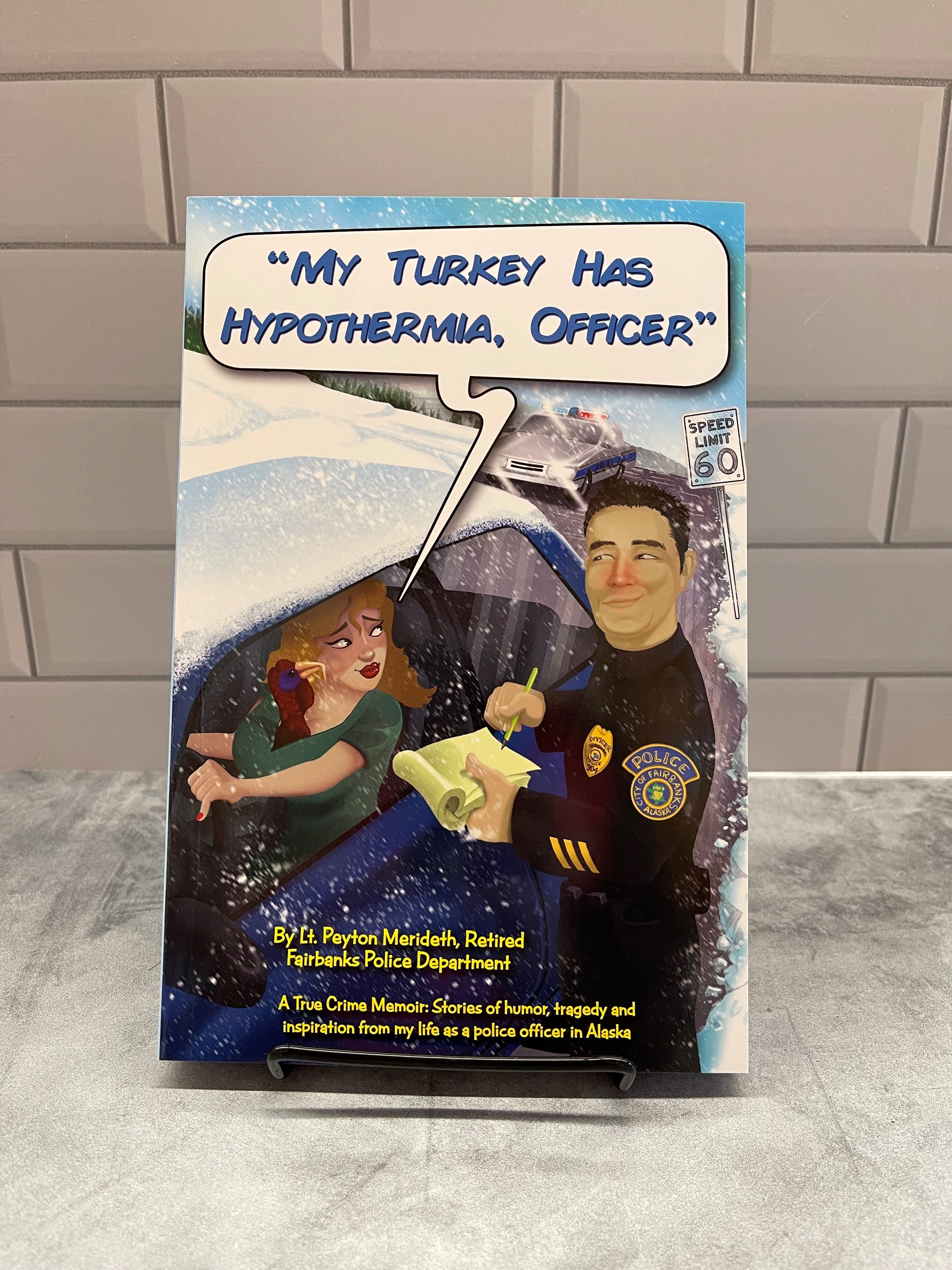 My Turkey Has Hypothermia, Officer