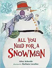 All You Need for a Snowman by Alice Schertle